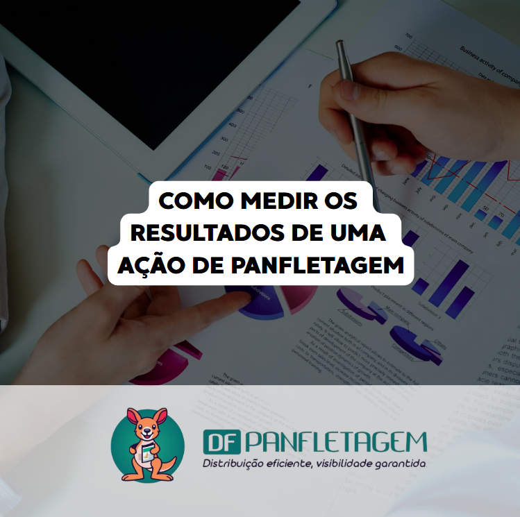 Como Medir os Resultados de uma Ação de Panfletagem