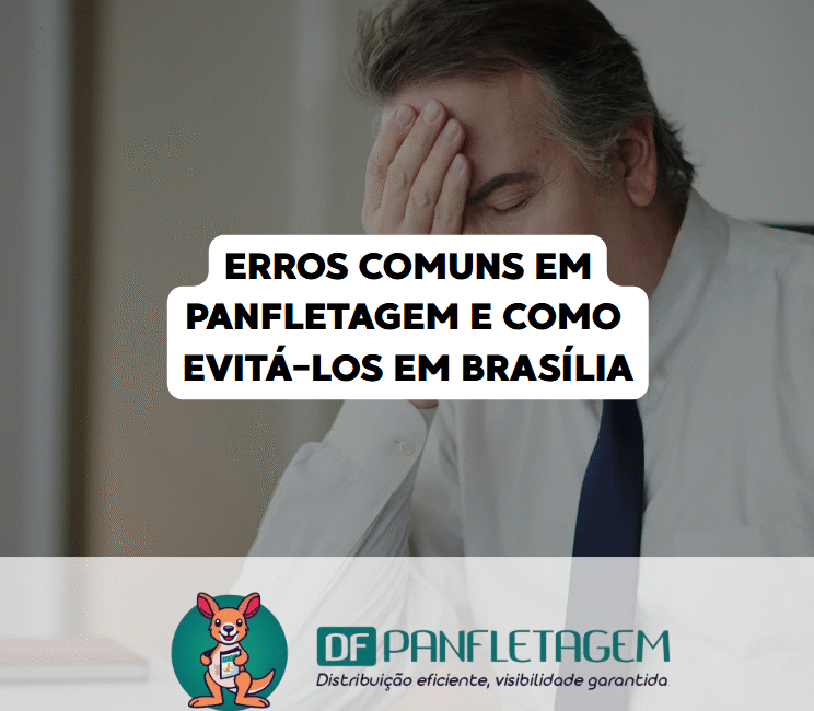 Erros Comuns em Panfletagem e Como Evitá-los em Brasília