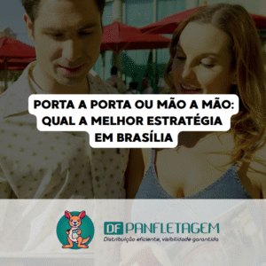 Porta a Porta ou Mão a Mão: Qual a Melhor Estratégia em Brasília