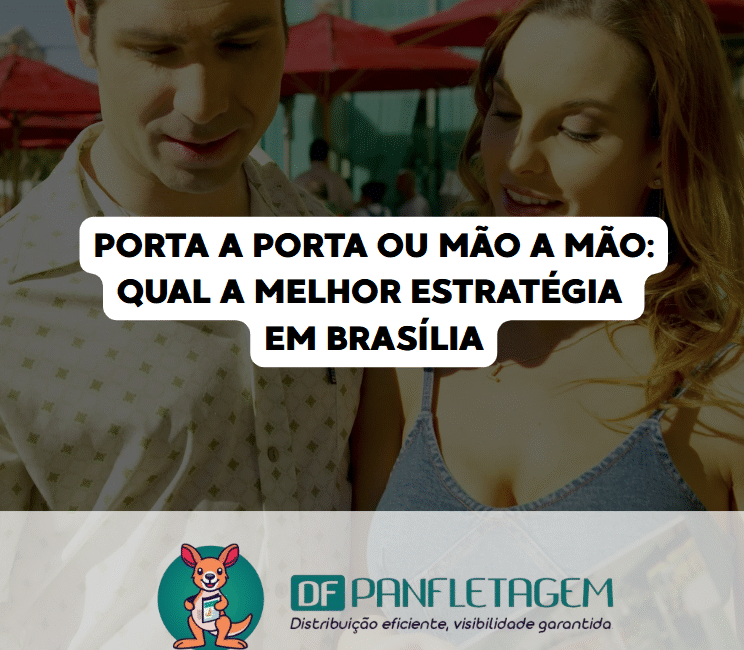 Porta a Porta ou Mão a Mão: Qual a Melhor Estratégia em Brasília