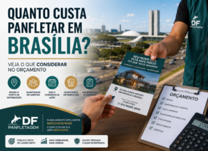 Quanto Custa Panfletar em Brasília? Veja o Que Considerar no Orçamento