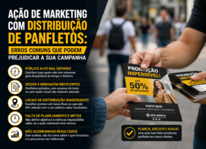Ação de Marketing com Distribuição de Panfletos, Erros Comuns que Podem Prejudicar a sua Campanha
