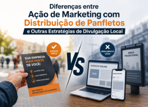 Diferenças entre Ação de Marketing com Distribuição de Panfletos e Outras Estratégias de Divulgação Local
