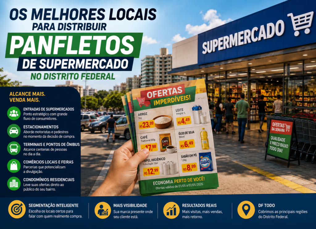 Os Melhores Locais para Distribuir Panfletos de Supermercado no Distrito Federal