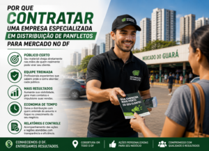 Por que Contratar uma Empresa Especializada em Distribuição de Panfletos para Mercado no DF