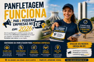 Panfletagem Funciona para Pequenas Empresas no DF em 2026