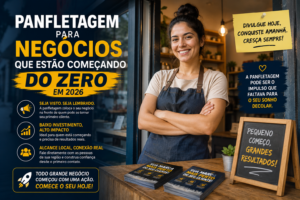 Panfletagem para Negócios que Estão Começando do Zero em 2026