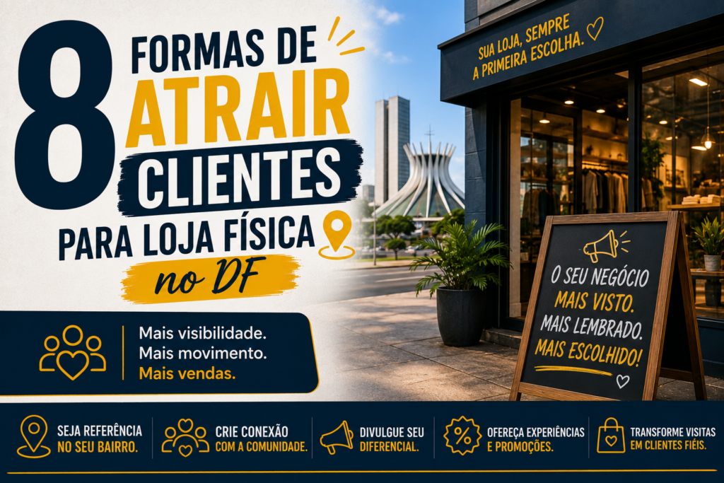 8 Formas de Atrair Clientes para Loja Física no DF