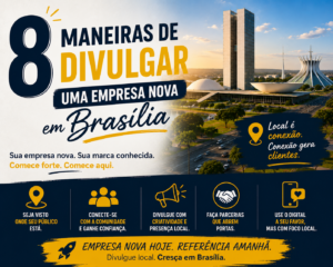 8 Maneiras de Divulgar uma Empresa Nova em Brasília