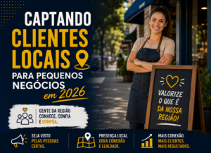 Captando Clientes Locais para Pequenos Negócios em 2026