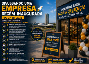 Divulgando uma Empresa Recém-Inaugurada no DF em 2026