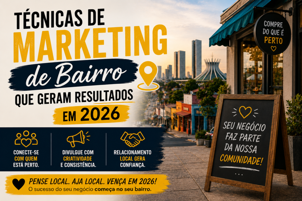 Técnicas de Marketing de Bairro que Geram Resultados em 2026
