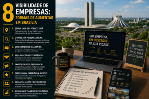 Visibilidade de Empresas, 8 Formas de Aumentar em Brasília