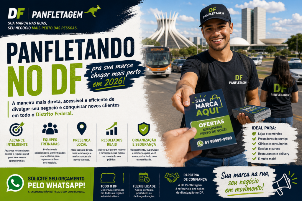 Panfletando no DF pra sua marca chegar mais perto em 2026!