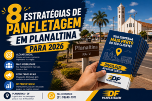 8 Estratégias de Panfletagem em Planaltina para 2026