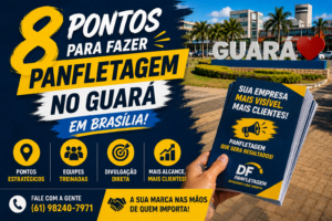 8 Pontos para Fazer Panfletagem no Guará em Brasília!