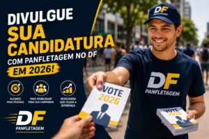 Divulgue sua candidatura com panfletagem no DF em 2026!